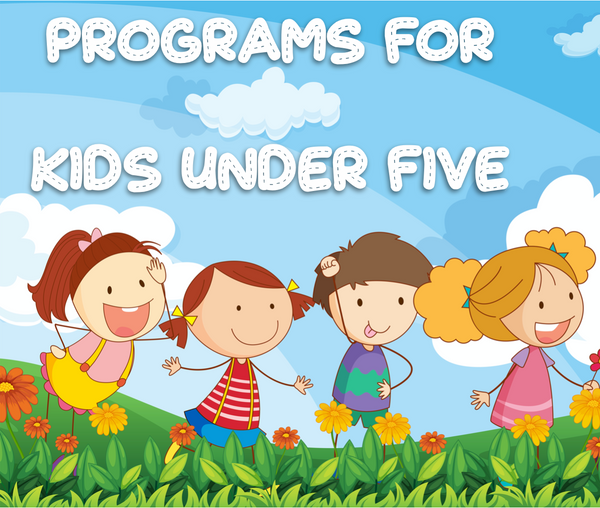 Programs for Kids under Five